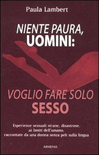 Niente paura, uomini: voglio fare solo sesso - Paula Lambert - 6