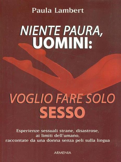 Niente paura, uomini: voglio fare solo sesso - Paula Lambert - 3