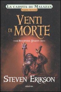 Venti di morte. La caduta di Malazan. Vol. 7\2 - Steven Erikson - copertina