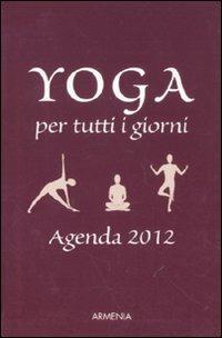 Yoga per tutti i giorni. Agenda 2012 - Birgit F. Carrasco,Angelika Kerscher - copertina