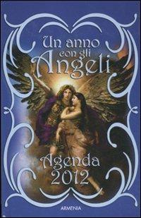 Un anno con gli angeli. Agenda 2012 - copertina
