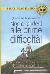 Non arrenderti alle prime difficoltà! - Joseph M. Marshall - copertina