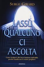 Lassù qualcuno ci ascolta