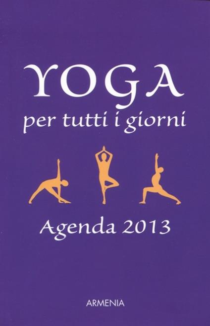 Yoga per tutti i giorni. Agenda 2013 - Birgit F. Carrasco,Angelika Kerscher - copertina
