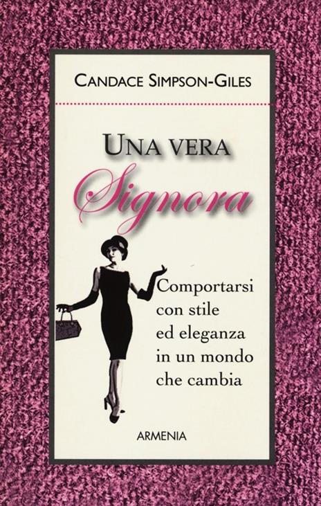 Una vera signora. Comportarsi con stile ed eleganza in un mondo che cambia - Candace Simpson-Giles - copertina
