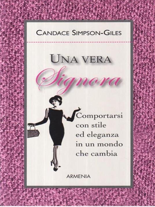 Una vera signora. Comportarsi con stile ed eleganza in un mondo che cambia - Candace Simpson-Giles - copertina