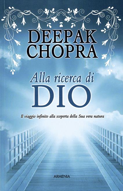 Alla ricerca di Dio. Il viaggio infinito alla scoperta della Sua vera natura - Deepak Chopra - copertina
