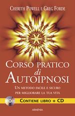 Corso pratico di autoipnosi. Con CD Audio