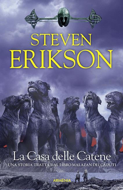 La casa delle catene. Una storia tratta dal libro Malazan dei Caduti. Vol. 4 - Steven Erikson - copertina