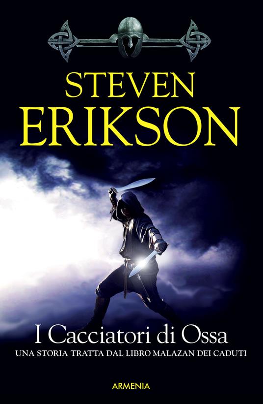 I cacciatori di ossa. Una storia tratta dal libro Malazan dei Caduti. Vol. 6 - Steven Erikson - copertina