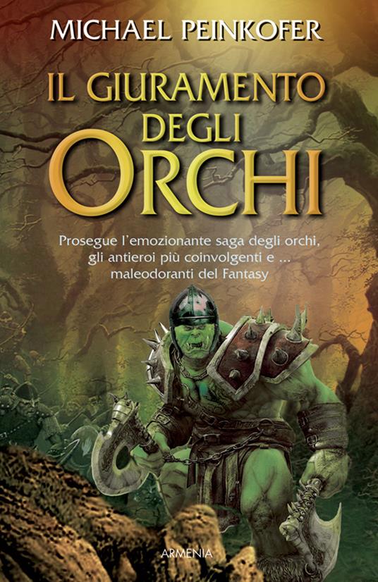 Il giuramento degli orchi - Michael Peinkofer - 2