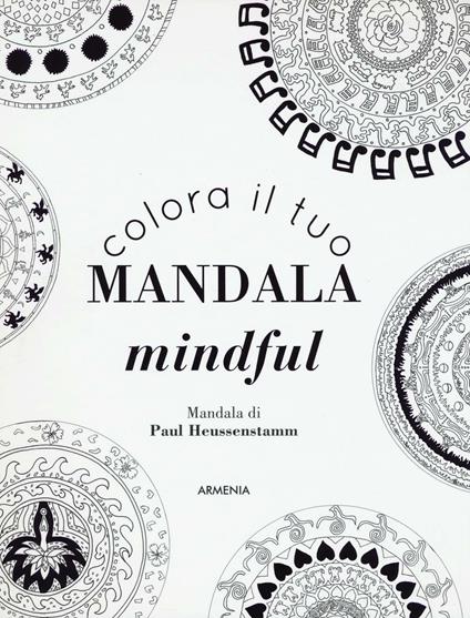 Colora il tuo mandala mindful - Paul Heussenstamm - copertina