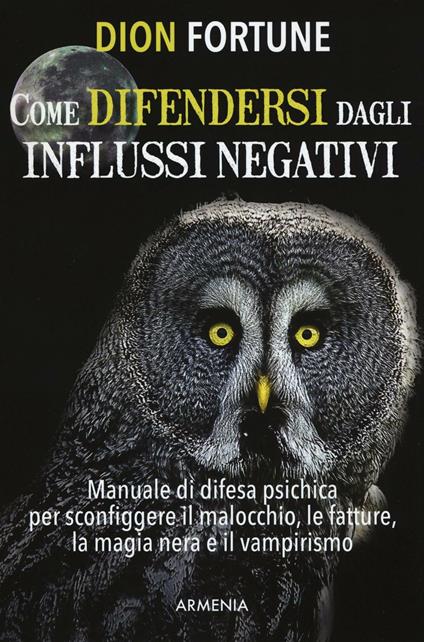 Come difendersi dagli influssi negativi - Dion Fortune - copertina