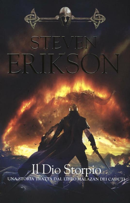 Il Dio Storpio. Una storia tratta dal libro Malazan dei Caduti. Vol. 10 - Steven Erikson - copertina