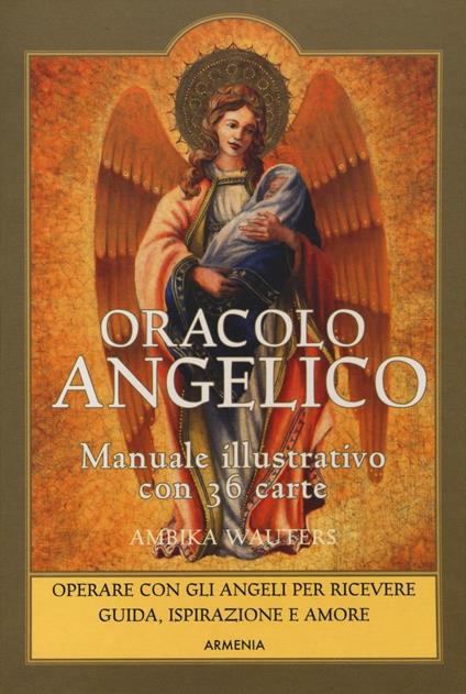Oracolo angelico. Operare con gli angeli per riceverne guida, ispirazione e amore. Con 36 carte. Con Carte - Ambika Wauters - copertina