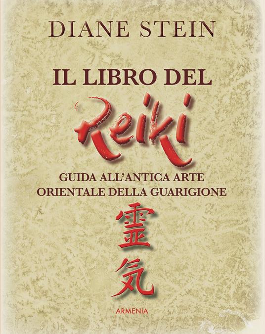 Il libro del reiki. I principi e le applicazioni pratiche dell'antico metodo di guarigione orientale - Diane Stein - copertina