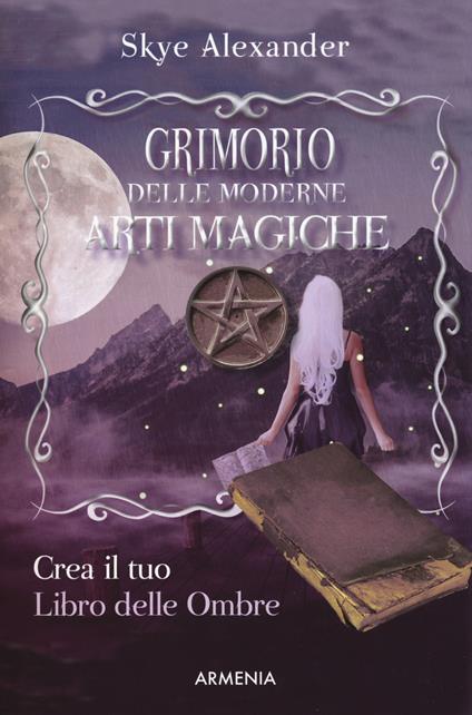 Grimorio delle moderne arti magiche - Alexander Skye - copertina
