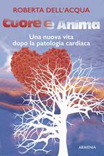 Cuore e anima. Una nuova vita dopo la patologia cardiaca