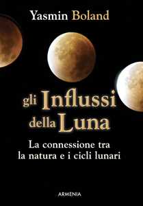 Libro Gli influssi della luna Yasmin Boland