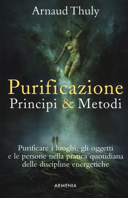Purificazione. Principi & metodi - Arnaud Thuly - copertina