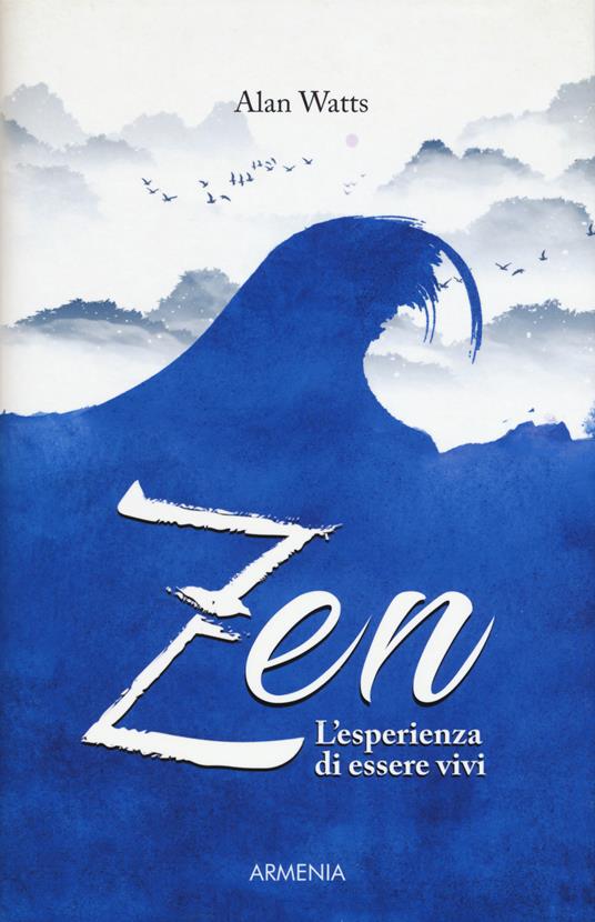 Zen. L'esperienza di essere vivi - Alan W. Watts - copertina