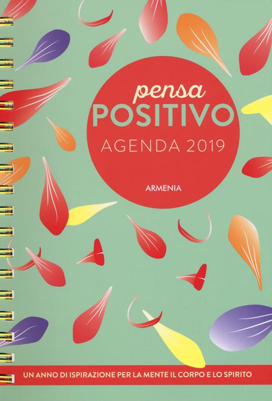 Pensa positivo. Agenda 2019. Un anno di ispirazione per la mente, il corpo e lo spirito - Dani DiPirro - copertina