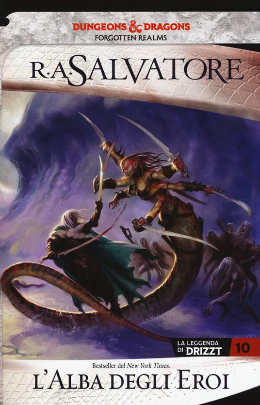 L'alba degli eroi. La leggenda di Drizzt. Forgotten realms. Vol. 10 - R. A. Salvatore - copertina