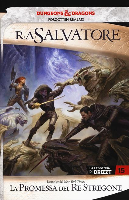 La promessa del re stregone. La leggenda di Drizzt. Forgotten Realms. Vol. 15 - R. A. Salvatore - copertina