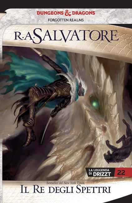 Il re degli spettri. La leggenda di Drizzt. Forgotten Realms. Vol. 22 - R. A. Salvatore - copertina