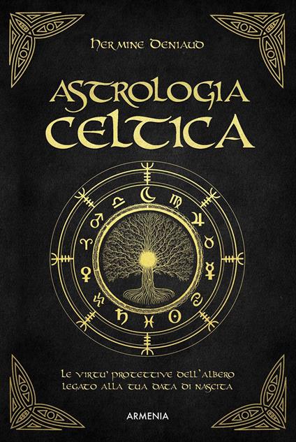 Astrologia celtica. La magia nascosta del vostro albero protettore - Hermine Deniaud - copertina