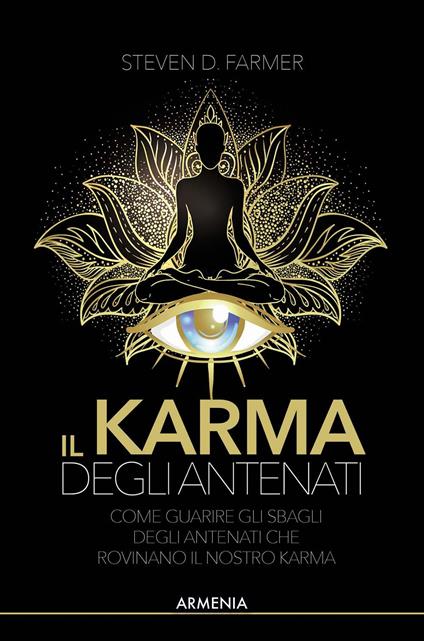 Il karma degli antenati. Come correggere gli errori degli antenati che danneggiano il nostro karma - Steven D. Farmer - copertina