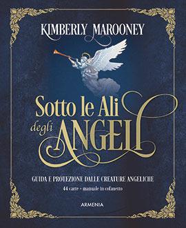Sotto le ali degli angeli. Nuova ediz. Con 44 carte - Kimberly Marooney - copertina