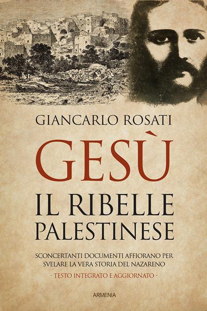 Gesù il ribelle palestinese - Giancarlo Rosati - copertina