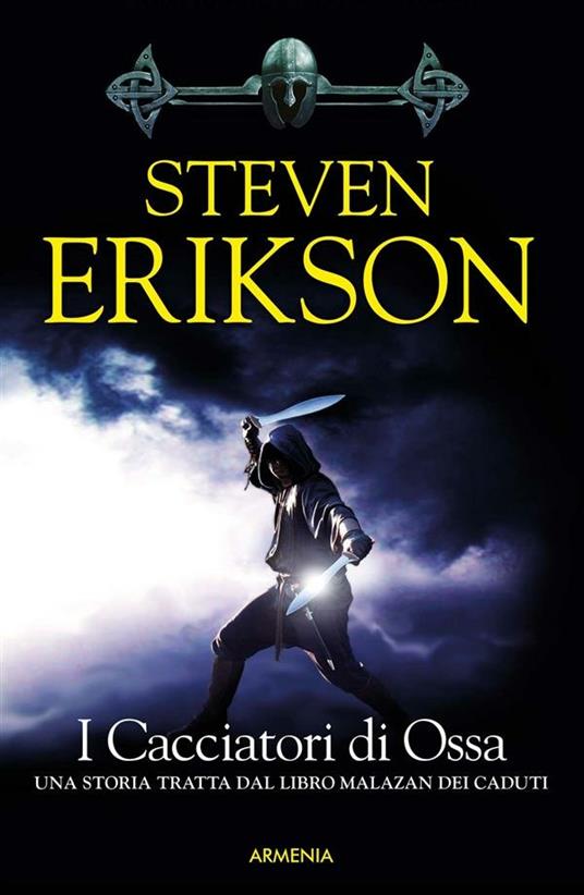 I cacciatori di ossa. Una storia tratta dal libro Malazan dei Caduti. Vol. 6 - Steven Erikson - ebook