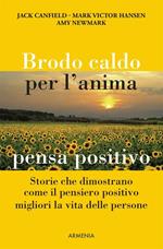 Brodo caldo per l'anima. pensa positivo