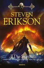 Il Dio Storpio. Una storia tratta dal libro Malazan dei Caduti. Vol. 10