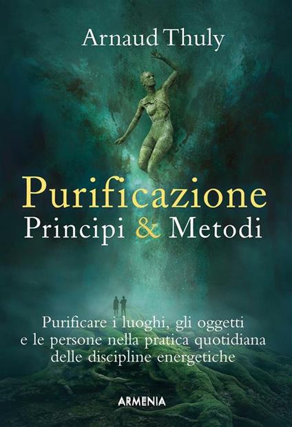 Purificazione. Principi & metodi - Arnaud Thuly,Rossana Terrone - ebook