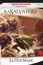 Le due spade. La leggenda di Drizzt. Forgotten realms. Vol. 19