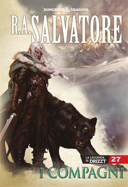 I compagni. La leggenda di Drizzt. Forgotten Realms. Vol. 27 - R. A. Salvatore,Ileana Appino - ebook