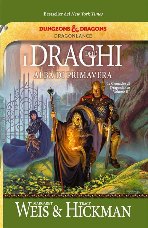 I draghi dell'alba di primavera. Le cronache di Dragonlance. Vol. 3 - Tracy Hickman,Margaret Weis,Giampaolo Cossato,Sandro Sandrelli - ebook