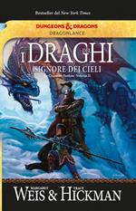 I draghi del signore dei cieli. Le cronache perdute. DragonLance. Vol. 2