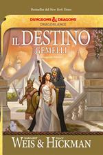 Il destino dei gemelli. Le leggende. DragonLance. Vol. 1