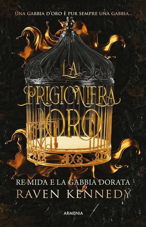 La prigioniera d'oro. Re Mida e la gabbia dorata - Raven Kennedy,Roberta Zuppet - ebook