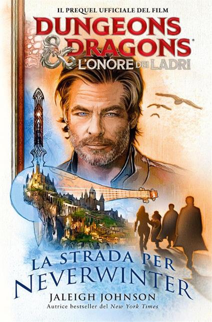 La strada per Neverwinter. Dungeons & Dragons. L'onore dei ladri - Johnson Jaleigh,Daniel Panizza - ebook