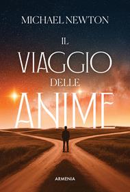 Il viaggio delle anime. Uno studio sulla vita tra le vite
