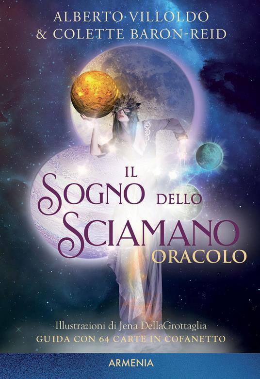 Il sogno dello sciamano. Oracolo. Ediz. a colori. Con 64 Carte - Alberto Villoldo,Colette Baron-Reid - copertina