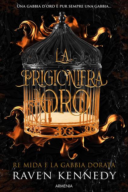 La prigioniera d'oro. Re Mida e la gabbia dorata - Raven Kennedy - copertina