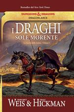 I draghi del sole morente. La guerra delle anime. DragonLance. Vol. 1