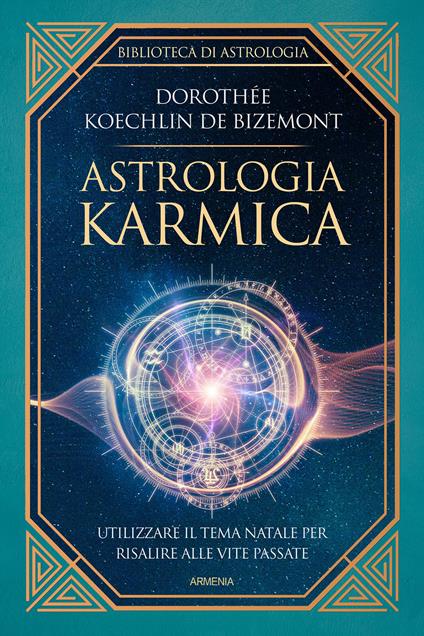 Astrologia karmica. Il rapporto tra fato, transiti e tema natale - Dorothée Koechlin de Bizemont - copertina