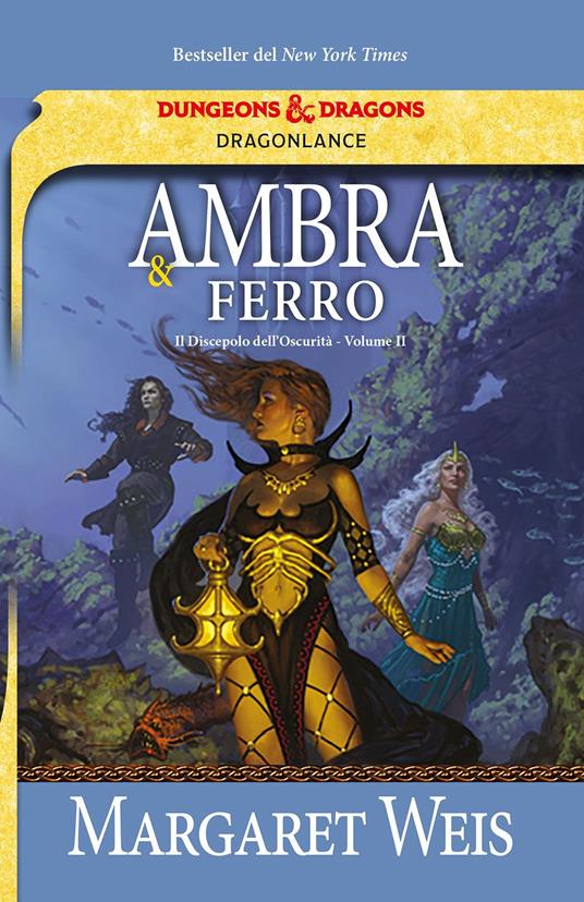 Ambra e ferro. Il discepolo dell'oscurità. DragonLance. Vol. 2 - Margaret Weis - copertina